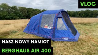 Nasz nowy namiot Berghaus 400 Air dlaczego zmieniłyśmy namiot [upl. by Ahcsap]