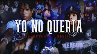 Yoan Retro X Lomiiel  YO NO QUERIA 💔Video Oficial [upl. by Arved410]