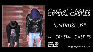 Crystal Castles  Untrust Us [upl. by Kramal]