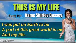 THIS IS MY LIFE  Shirley Bassey with Lyrics [upl. by Gerardo]