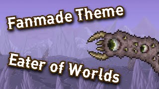 Fanmade Eater of Worlds Theme By OtterRox [upl. by Claman718]