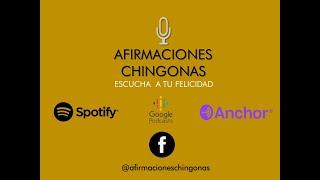 Afirmaciones Chingonas Podcast [upl. by Lobel]