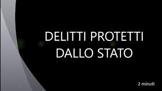 delitti protetti dallo Stato [upl. by Volnay]