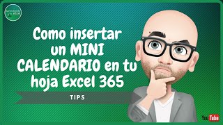 Como insertar un MINI CALENDARIO en tu hoja Excel 365  Tips [upl. by Laddie]