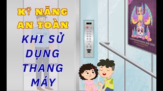 DẠY CON CÁCH SỬ DỤNG THANG MÁY AN TOÀN  KỸ NĂNG AN TOÀN CHO BÉ [upl. by Aniteb974]