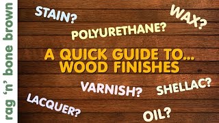 Wood Finishes  A Quick Guide  Varnish  Stain  Oil  Wax  Lacquer  Polyurethane  Shellac [upl. by Vi478]