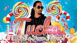 Tucka  Whats Your Flavor [upl. by Nylsor]