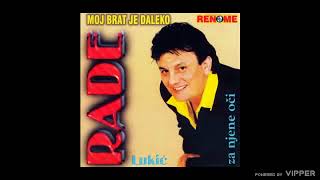 Rade Lukic  Moj brat je daleko  Audio 2000 [upl. by Junius]