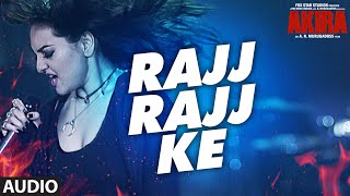 RAJJ RAJJ KE Full Audio Song  Akira  Sonakshi Sinha  Konkana Sen Sharma  Anurag Kashyap [upl. by Spracklen803]