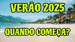 QUANDO COMEÇA O VERÃO 2025 QUE DIA VAI COMEÇAR O VERÃO 2025 QUE MÊS COMEÇA O VERÃO [upl. by Aelrac]