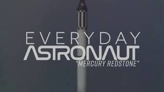 Everyday Astronaut  quotMercury Redstonequot [upl. by Ennylyak]