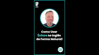 COMO USAR ÊNFASE NO INGLÊS DE FORMA NATURAL [upl. by Ilrahc74]