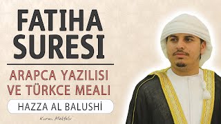 Fatiha suresi anlamı dinle Hazza al Balushi Fatiha suresi arapça yazılışı okunuşu ve meali [upl. by Cranford583]