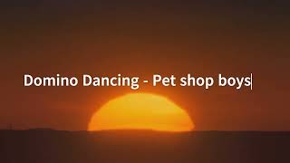 Domino Dancing  Pet Shop Boys [upl. by Nivahb826]