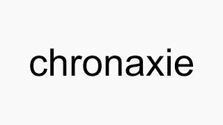 How to pronounce chronaxie [upl. by Ambrosine]