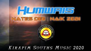 Humwais2020  Nates Dee Ft Naik Zebi PNG Music [upl. by Ummersen]