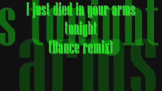 I just died in your arms tonight  Dance rimix [upl. by Peirsen142]