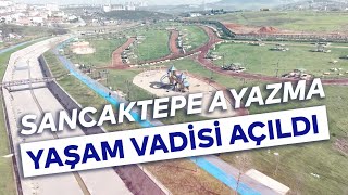 SANCAKTEPE AYAZMA YAŞAM VADİSİ AÇILDI [upl. by Alvina14]