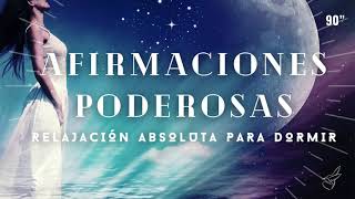 AFIRMACIONES POSITIVAS para DORMIR 🌙 MEDITACIÓN  RELAJACIÓN para la NOCHE ELIMINAR el INSOMNIO [upl. by Acinnad]