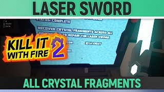 Kill It With Fire 2  Laser Sword  Crystal Fragment Locations How to get [upl. by Ilsa876]