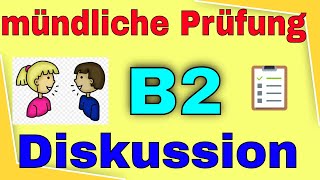 B2 Deutsch mündliche Prüfung Teil 2 eine Diskussion führen [upl. by Ayr456]