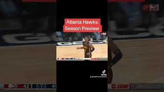 Atlanta Hawks Season Preview [upl. by Yajiv]