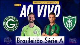 Goiás x AméricaMG  AO VIVO  Campeonato Brasileiro da Série A [upl. by Neelyak]