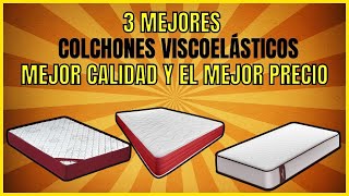 Top 3 Mejores COLCHONES VISCOELÁSTICOS de la Mejor Calidad y el Mejor Precio  COLCHÓN VISCOELÁSTICO [upl. by Kletter]