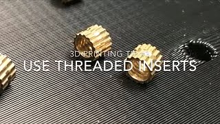 3D Printing Tip 3  Threaded Inserts [upl. by Pippas]