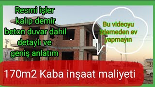 170m2 kaba inşaat maliyeti [upl. by Jadd]