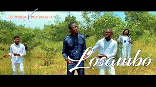 JOEL MUKEBA Feat PAUL BAKENDA quotLOSAMBOquot Clip Officiel [upl. by Hollister]