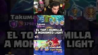 TOP 1 DESTRUYE A MOHAMED LIGHT EN CLASH ROYALE 💀😲 clashroyale shorts [upl. by Luca367]