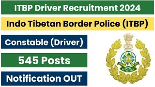 ITBP Driver Recruitment 2024 Notification Out for 545 Constable Posts Online Application Form [upl. by Ika]