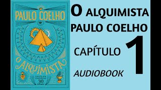 O Alquimista Paulo Coelho  Capítulo 1  AUDIOBOOK [upl. by Avlem]