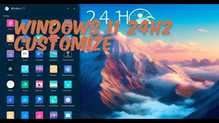 Windows 11 24H2  Customize Windows 11 like a Pro [upl. by Latia638]