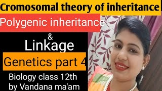 Chromosomal Theory Of Inheritance✍️✍️ Polygenic Inheritance amp LinkageBiology vandanabioclasses [upl. by Tandie]