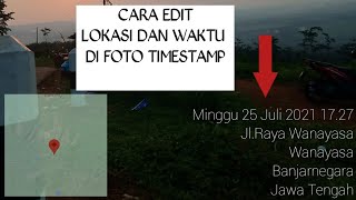 CARA EDIT LOKASI WAKTU DAN TANGGAL DI Timestamp [upl. by Gerius]