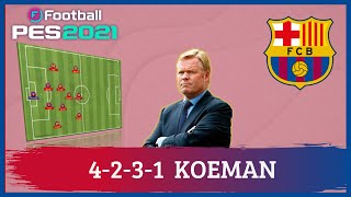 Ronald Koeman 4231 FC Barcelona PES 2021 Tácticas [upl. by Einhapets559]