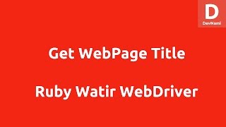 Get Page Title using Watir WebDriver [upl. by Airrej]