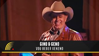 Gino amp Geno  Vou Beber Veneno Ao Vivo [upl. by Renzo]