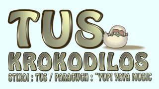 TUS  ΚΡΟΚΟΔΕΙΛΟΣ I TUS  KROKODILOS [upl. by Gosser]