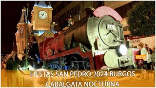 Fiestas San Pedro 2024 Burgos Cabalgata Nocturna BurgosOnlineTV [upl. by Aztiley]