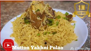 Mutton Yakhni Pulao Recipe  Ramadan Dawat And Eid Special  My Kitchen Vlog [upl. by Ellehs]