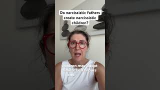 Do narcissistic fathers create narcissistic children [upl. by Brittaney]