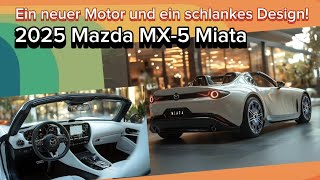 Der Mazda MX5 Miata der neuen Generation 2025 ist da und er ist unglaublich [upl. by Hsizan]