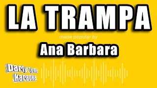 Ana Barbara  La Trampa Versión Karaoke [upl. by Howes883]