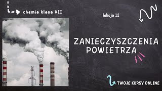 Chemia klasa 7 Lekcja 12  Zanieczyszczenia powietrza [upl. by Ogdan]