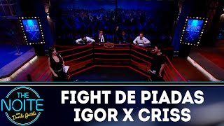 Fight de piadas Igor Guimarães x Criss Paiva  EP 38  The Noite 071218 [upl. by Ellehctim]