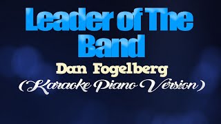 LEADER OF THE BAND  Dan Fogelberg KARAOKE PIANO VERSION [upl. by Nnyllatsyrc]