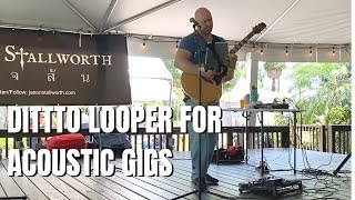 How I Use the TC Electronics Ditto Looper for Live Acoustic Gigs [upl. by Jeane426]